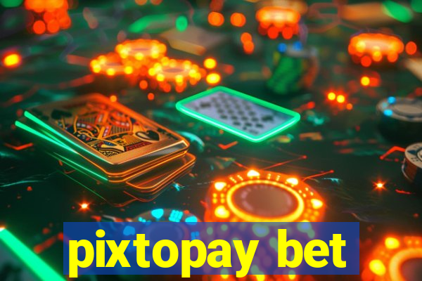 pixtopay bet